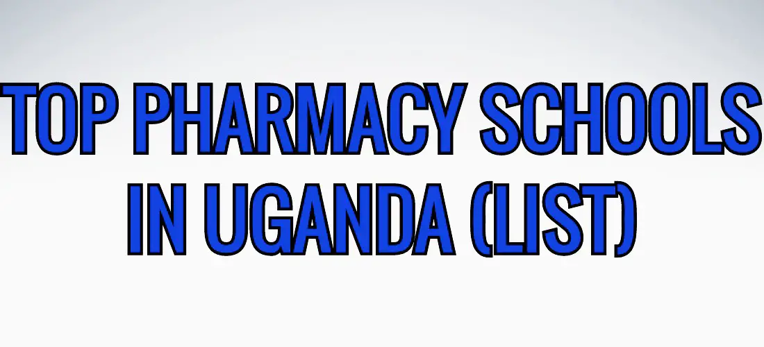 Best Top Pharmacy Schools in Uganda 2019-2020