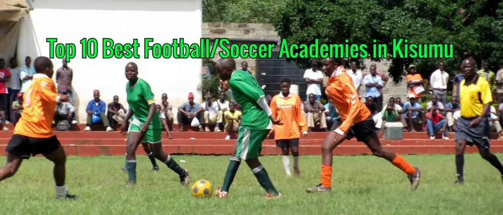 Top 10 Best Football and Soccer Academies in Kisumu