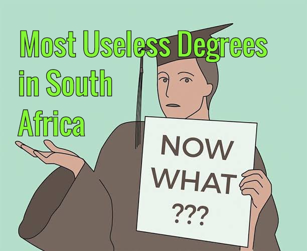 List of Most Useless Degrees in South Africa, Useless Courses in South Africa