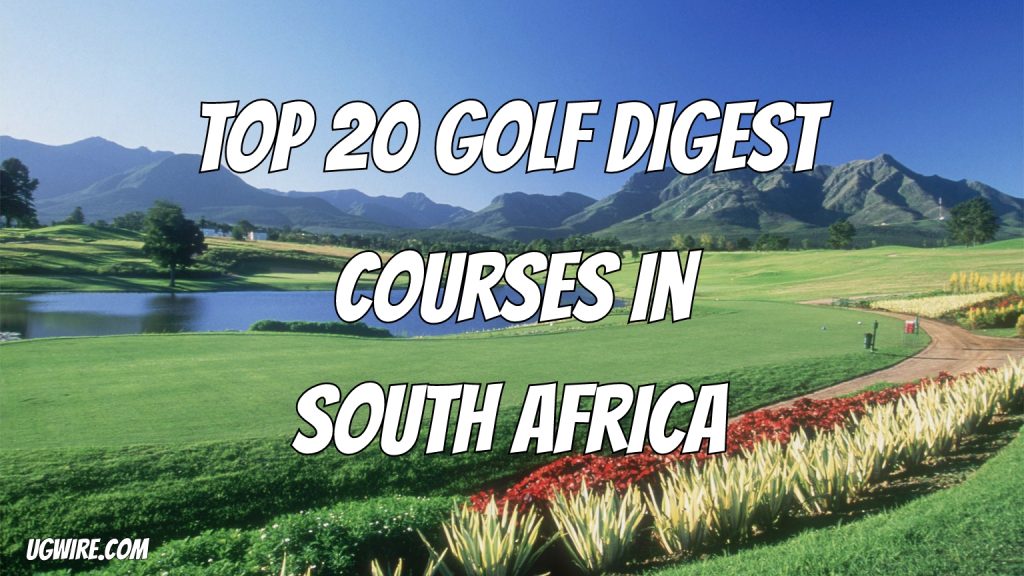 Golf Course Rankings South Africa 2022 Top 20 Digest Courses