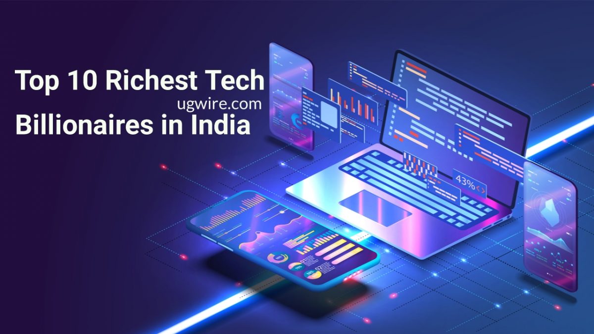 Top 10 richest tech billionaires in India 2022