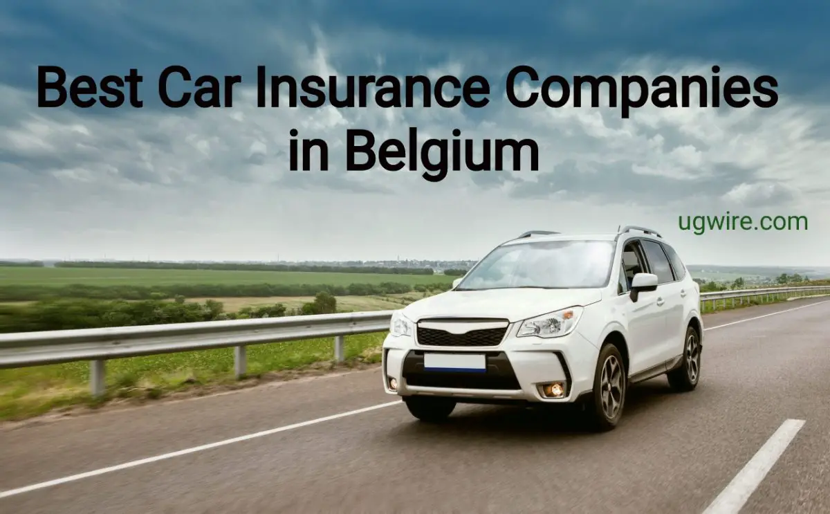 Top 10 Car Insurance Companies in Belgium in 2022 UGWIRE