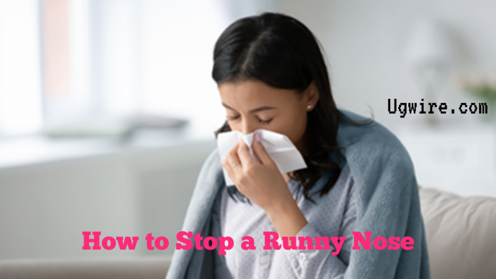 How to stop a runny nose fast in 5 minutes Home remedies