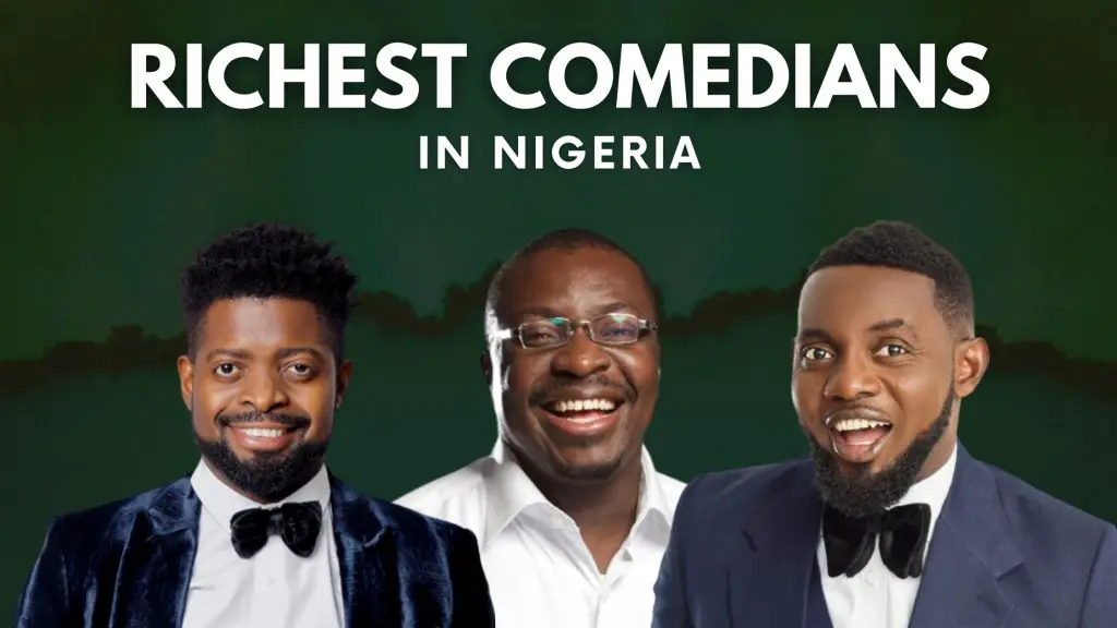 Top 20 richest comedians in Nigeria in 2022