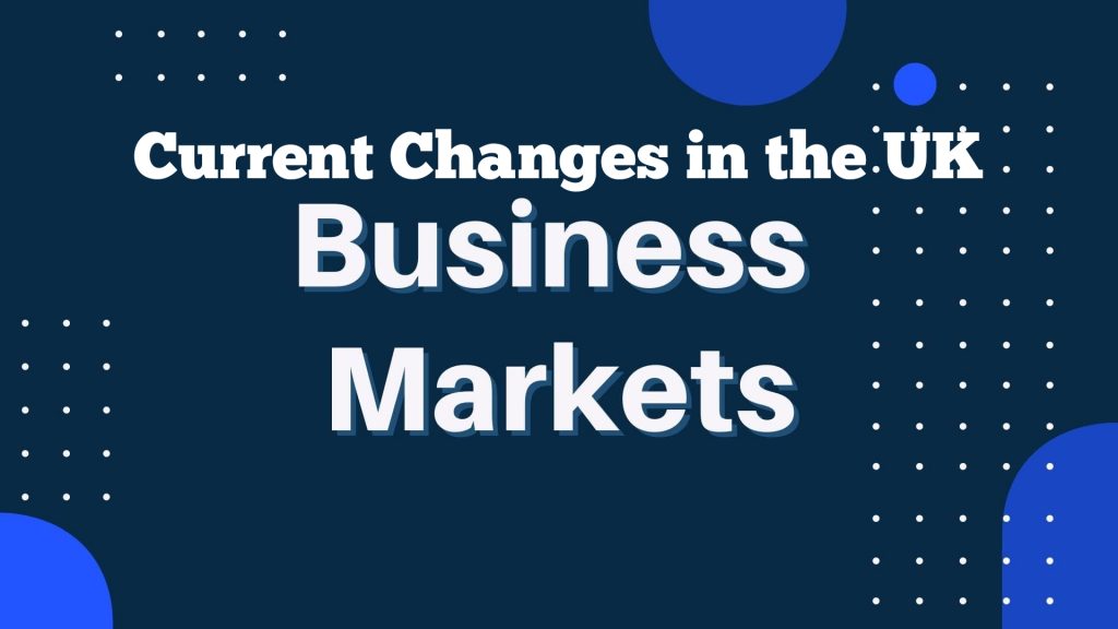 Current changes in the business market - UK 2023