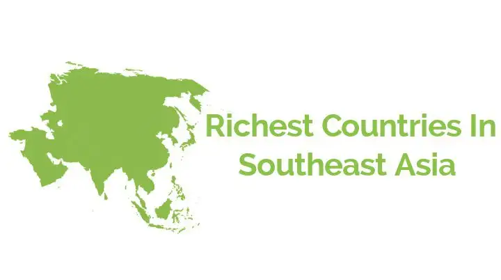Top 10 Richest Countries In Southeast Asia 2023
